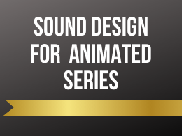 Audio production and Sound Design for an Animated Cartoon