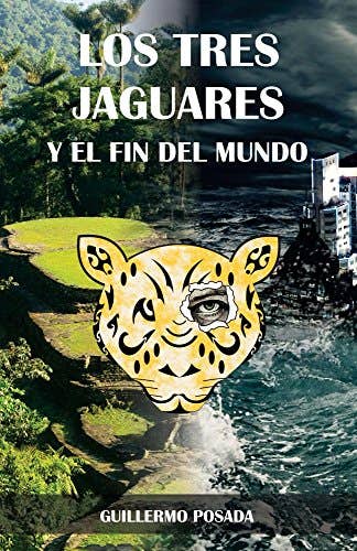 "Los Tres Jaguares y el Fin del Mundo"