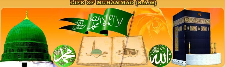 LIFE OF MUHAMMED (S.A.W.W)  Muhammad(c.26 April 570- 8 Ju
