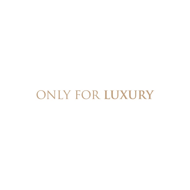 Only for Luxury
