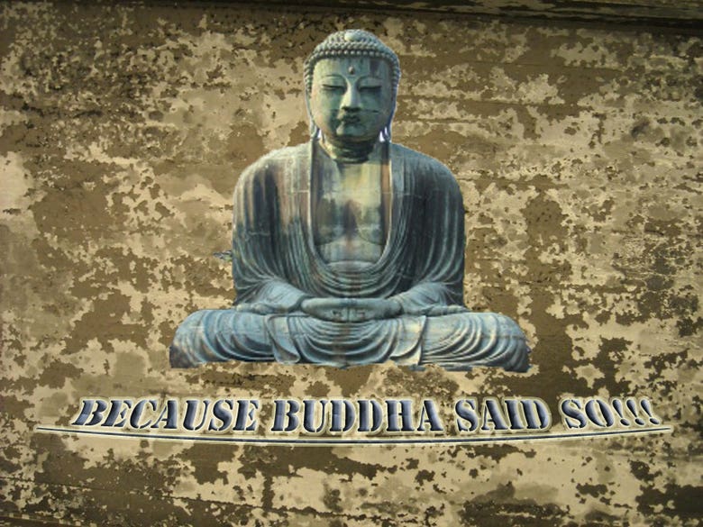Buddha said so
