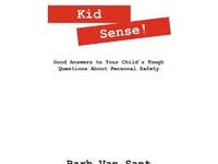 Author of KID SENSE! (Give your kids permission to survive)