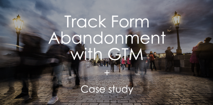 Track Form Abandonment With Google Tag Manager