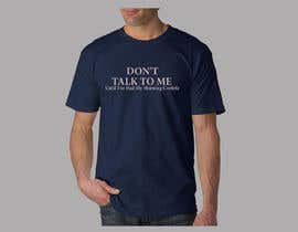 #13 for Make Shirt Design That Says &quot;Don&#039;t talk to me until I&#039;ve had my morning covfefe&quot; af hafij67
