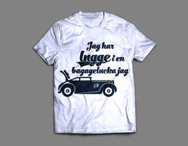 #17 untuk T-Shirt with mostly text, optional illustration of car oleh mirceabaciu