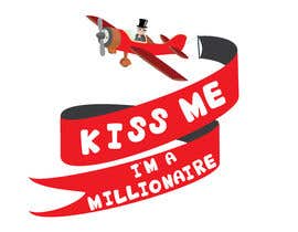 #8 för Kiss Me I&#039;m a Millionaire Tshirts av mozala84