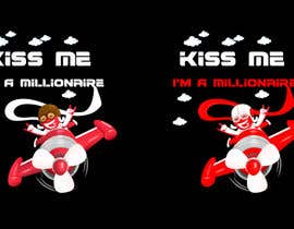 #12 för Kiss Me I&#039;m a Millionaire Tshirts av Fiverbd