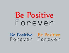 #15 ， Design a Positive Forever Logo 来自 abuSayed71