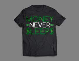 #28 for t-shirt design &quot;money never sleeps&quot; by VideDesign