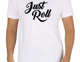 #13 for Jiu-jitsu shirt design. I need the words “Just Roll” drawn or custome font. by smarikaahuja