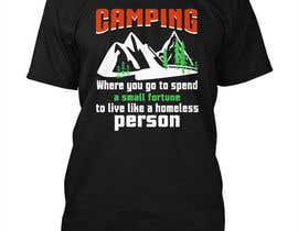 #91 dla Camping  T-shirt Design przez rrtraders