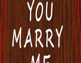 #39 para &quot;Will You Marry Me&quot; Signboard Graphic Design de aftabpolash
