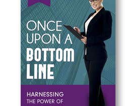 #38 for Book Cover - Once Upon a Bottom Line by syedanooshxaidi9