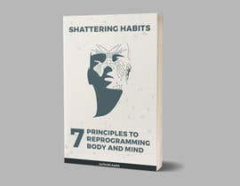 #11 para Book cover for Shattering Habits por DiponkarDas