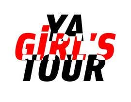 #61 สำหรับ Ya Girl&#039;s Tour logo โดย RCSANOJA2