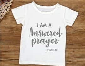 #45 для &quot;I am an Answered Prayer - 1 Samuel 1:27&quot; - Tshirt Design for Girl, Boy or Both від ConceptGRAPHIC