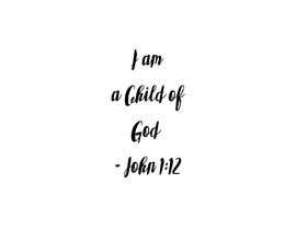 #72 &quot;I am a Child of God - John 1:12&quot; - Tshirt Design for Baby, Toddlers, Little Boy and Little Girl részére vasashaurya által