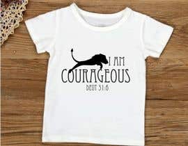 #43 za &quot;I am Courageous. Deut 31:6&quot; - BOYS Tshirt Design od ConceptGRAPHIC