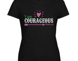 #52 pentru &quot;I am Courageous. Deut 31:6&quot; - GIRLS Tshirt Design de către gmsuruj001