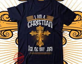 #91 Design a T-Shirt: I am a Christian  Ask Me Why részére hseshamim9 által