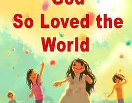 #2 God So Loved the World - A Sketchbook for Kids BOOK COVER Contest részére behzadkhojasteh által