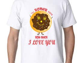 Nro 39 kilpailuun Design a T-shirt - Valentine’s Day Donut käyttäjältä kibriatoufa