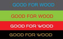 Nro 91 kilpailuun Logo Design - Good for Wood käyttäjältä kumarsweet1995