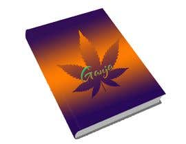 #9 para Create a novel weed themed cover image: Draw/create a novel marijuana themed image, which incorporates the word &quot;Ganja&quot; de shekogamer