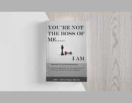 #15 für Design a book cover - You’re Not The Boss of Me.....I Am!! von RMveglo