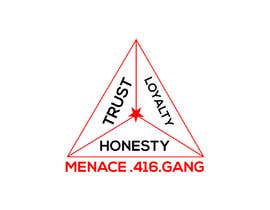 #15 для I would please like a logo designed saying. menace gang 416 also with trust loyalty honesty від AhamedSani