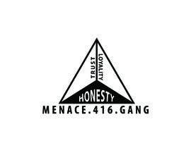 #26 для I would please like a logo designed saying. menace gang 416 also with trust loyalty honesty від Tintarget