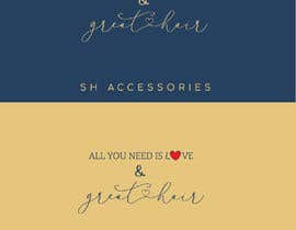 #27 cho Please design a logo with the slogan at top ‘All you need is love &amp; great hair’ with the brand ‘SH Accessories’ as the footer of the logo. Please take the time to view the attachment. It needs to simple, easy to read but elegant. bởi rahelanasrinakte