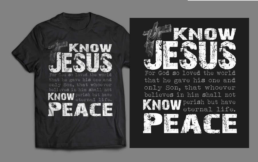 Kilpailutyö #10 kilpailussa                                                 Design a T-Shirt for Know Jesus Know Peace
                                            