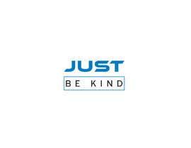 #74 untuk Just Be Kind oleh fatimaC09