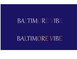 #32 for Baltimore Vibe design by KBRrk