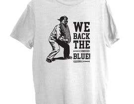 #93 for T-SHIRT DESIGN:  WE BACK THE BLUE! af mahabub14