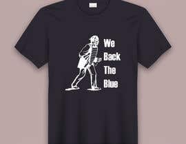 #95 for T-SHIRT DESIGN:  WE BACK THE BLUE! by SadmanAtul
