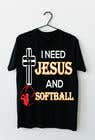 #45 for 2 T-Shirt Design: I need Jesus and Baseball/Softball by shamim01714