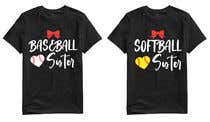 #57 for T-Shirt Design:  Softball Sister/Baseball Sister by teehut777