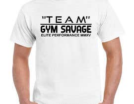 najmulrasel8님에 의한 Team Gym Savage T shirt Design을(를) 위한 #142