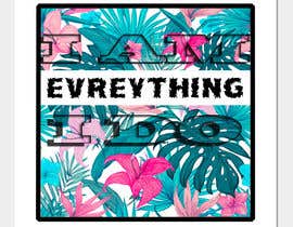 #43 for “I Am Everything I Do” Shirt Design by ManikChandroRoy