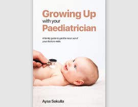 #8 for Design a book cover for Growing up with your Paediatrician by rihanwibowo