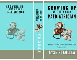 #32 for Design a book cover for Growing up with your Paediatrician by norafiqahmohamad