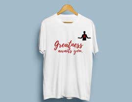 #164 untuk &quot;Greatness Awaits You!&quot; T-Shirt Design oleh tonmoy6