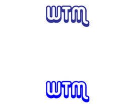Nro 170 kilpailuun Create a company logo with the letters &quot;WTM&quot; in it. käyttäjältä lancernabila9