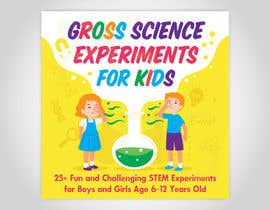 #103 for Design a Book Cover - Gross Science Experiments by Pinky420