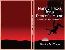 #69 for Nanny Hacks - Book cover design by Jacksonman1