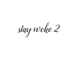 #21 for Stay Woke 2 - 22/12/2020 14:26 EST by jashim354114