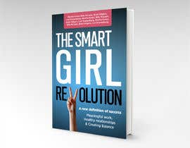 #54 untuk Design a book cover for SMART GIRLS REVOLUTION oleh espaciom