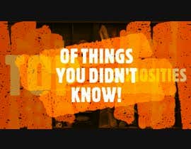 #1 for Video cover for Facebook page of tops and cusiosities and things you did not know. by andrewgeorge01